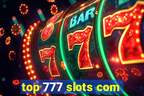 top 777 slots com